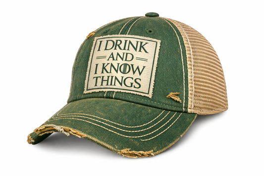 I Drink and I Know Things vintage trucker hat for social drinkers, parties, vacations, and drinking humor with a a clever nod to the witty wisdom of Lord Tyrion Lannister from Game of Thrones,